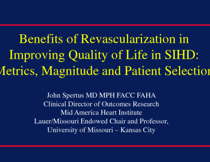 Benefits of Revascularization in Improving Quality of Life in SIHD: Metrics, Magnitude and Patient Selection