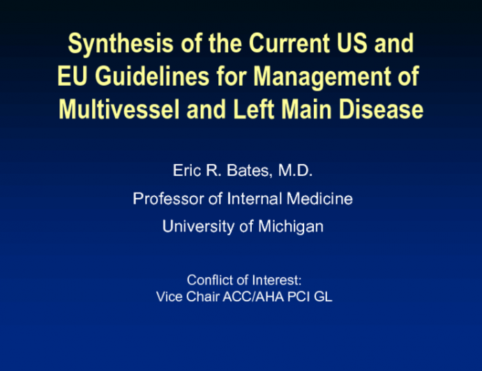 Synthesis of the Current US and EU Guidelines for Management of Multivessel and Left Main Disease (Similarities and Differences)