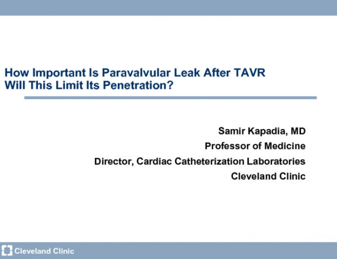 How Important Is Paravalvular Leak After TAVR and Will This Limit Its Penetration?