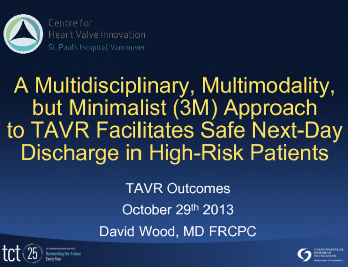 TCT-118. A Multidisciplinary, Multimodality, But Minimalist (3M) Approach To Transfemoral Transcatheter Aortic Valve Replacement Facilitates Safe Next Day Discharge In High Risk...