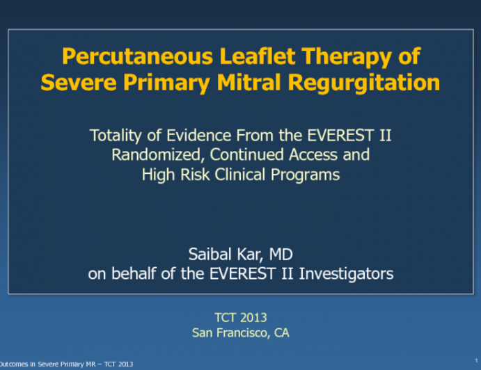 TCT-89. Percutaneous Leaflet Therapy of Severe Primary Mitral Regurgitation:  Totality of Evidence From the EVEREST II Randomized, Continued Access, and High Risk Clinical...