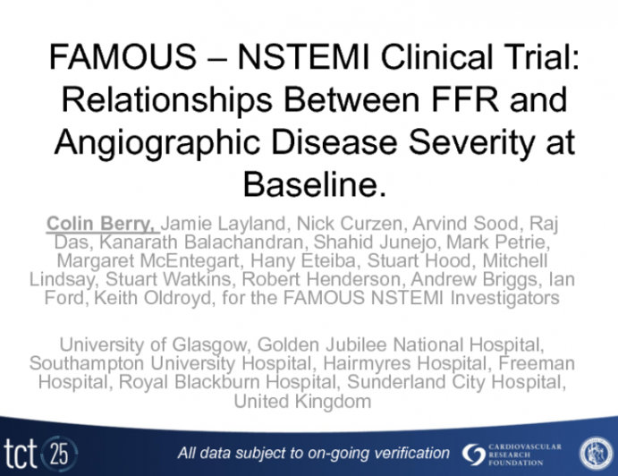 TCT-84. Fractional Flow Reserve versus Angiography in Guiding Management to Optimize Outcomes in Non-ST Elevation Myocardial Infarction (FAMOUS – NSTEMI) Clinical Trial: Study...