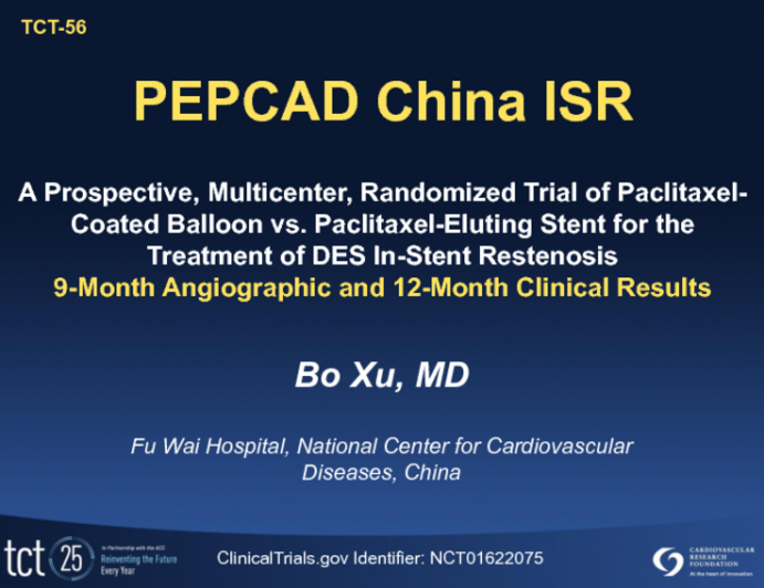 TCT-56. PEPCAD China ISR: A Prospective, Multicenter, Randomized Trial of Paclitaxel-Coated Balloon versus Paclitaxel-Eluting Stent for the Treatment of DES In-Stent Restenosis ...