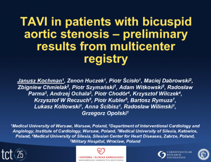 TCT-107. TAVI in patients with bicuspid aortic stenosis – preliminary results from multicenter registry