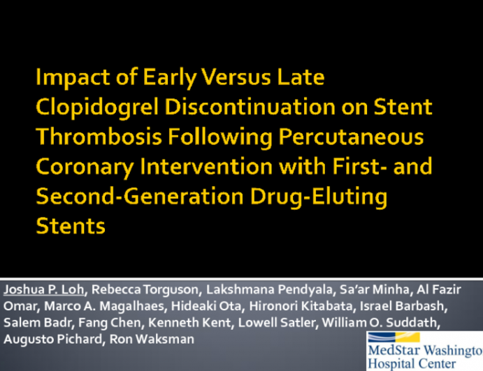 TCT-7. Impact Of Early Versus Late Clopidogrel Discontinuation On Stent Thrombosis Following Percutaneous Coronary Intervention With First- And Second-Generation Drug-Eluting...