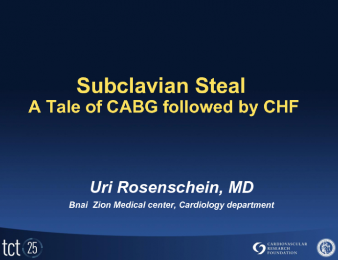 Case Presentation #4: Subclavian Steal: A Tale of CABG Followed by CHF