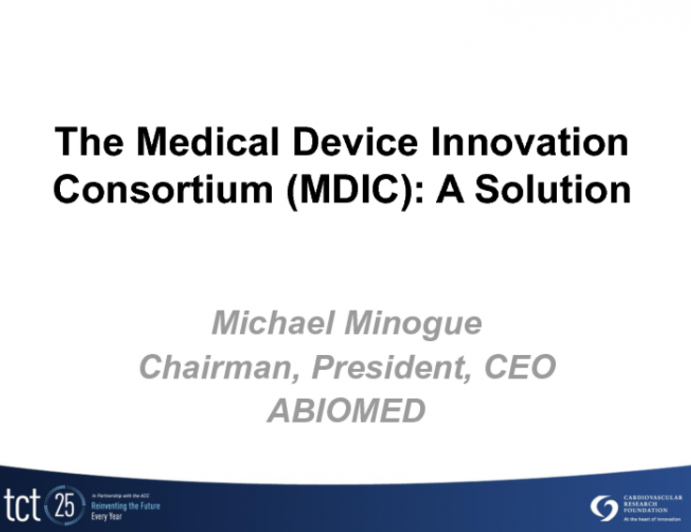 The Medical Device Innovation Consortium (MDIC):  A Solution to the Clinical Study Landscape