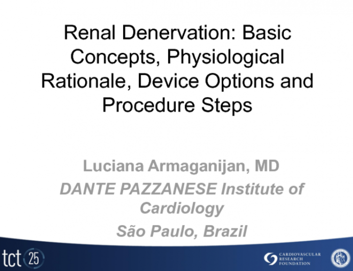 Flash Lecture #1: Renal Denervation: Basic Concepts, Physiological Rationale, Device Options and Procedure Steps