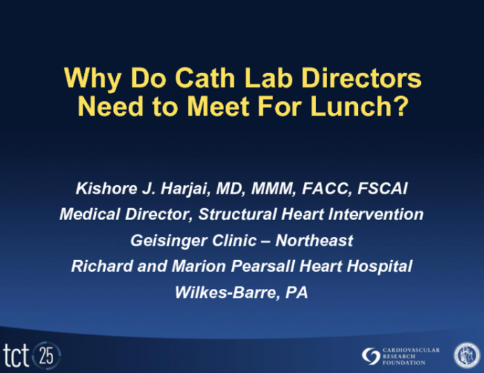 Welcome Remarks: Why Do Cath Lab Directors Need to Meet for Lunch?