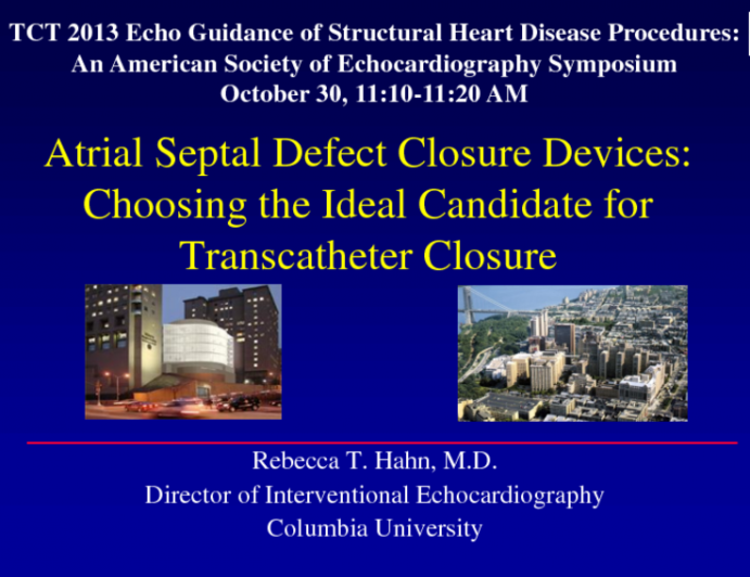 Atrial Septal Closure Devices:  Choosing the Ideal Candidate for Transcatheter Closure