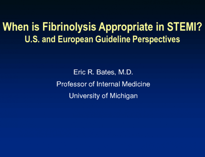 When Is Fibrinolysis Appropriate in STEMI? US and European Guideline Perspectives