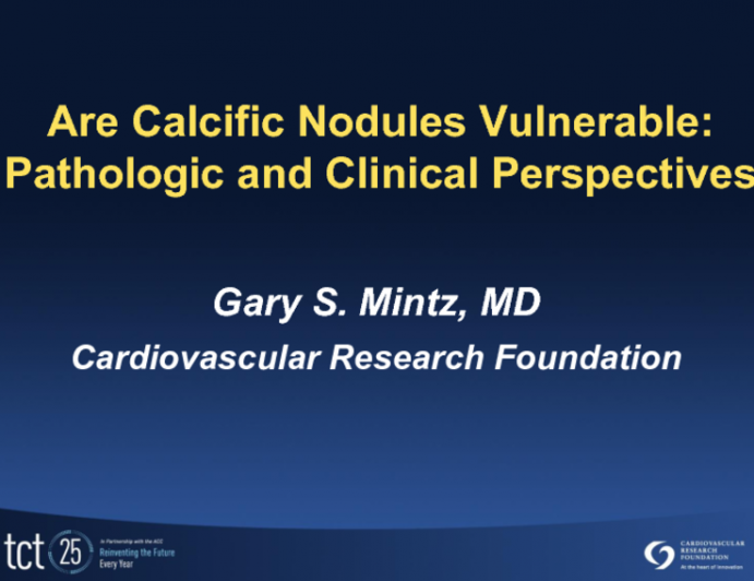 Are Calcific Nodules Vulnerable? Pathologic and Clinical Perspectives