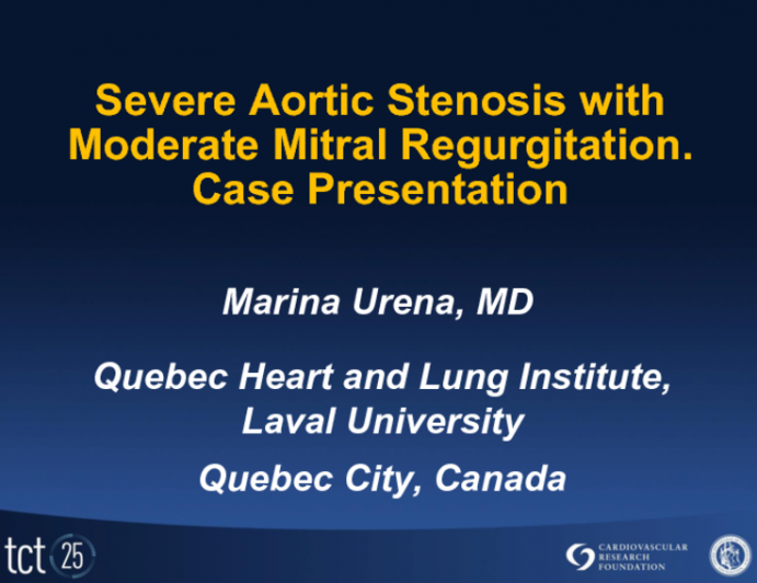 Case Presentation: Severe AS with Moderate MR