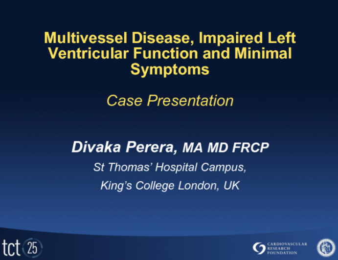 Case Presentation Introduction: A Patient with Minimal Symptoms but Multivessel Coronary Artery Disease and Depressed left Ventricular Function