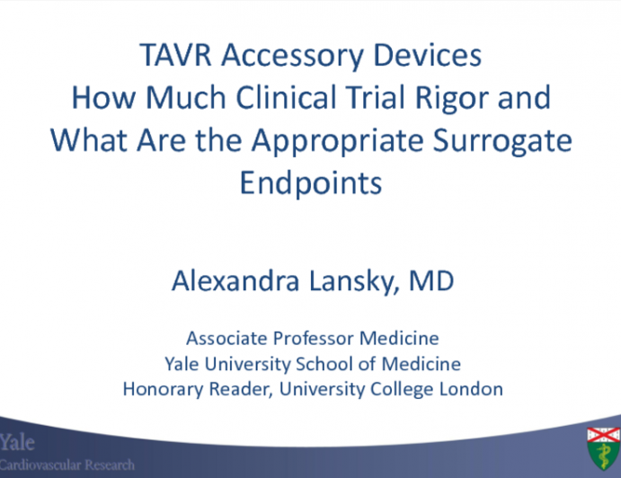 TAVR Accessory Devices: How Much Clinical Trial Rigor and What Are Appropriate Surrogate Endpoints?