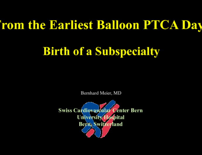 From the Earliest Balloon PTCA Days: Birth of a Subspecialty (Anecdotes and Lessons)