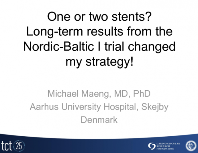 Case #1: One or Two Stents? Long-term Results from Nordic Baltic I Changed My Strategy!