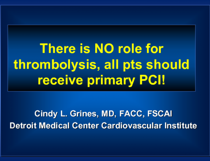 Motion: There is No Role for Thrombolysis in Modern STEMI Management - For: All Patients Should Receive Primary Angioplasty!