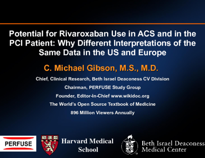 Potential for Rivaroxaban Use in ACS and in the PCI Patient: Why Different Interpretations of the Same Data in the US and Europe?