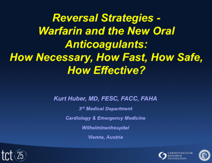 Reversal Strategies Warfarin and the New Oral Anticoagulants: How Necessary, How Fast, How Safe, How Effective?