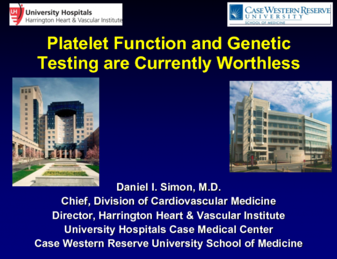 Platelet Function and Genetic Testing are Currently Worthless