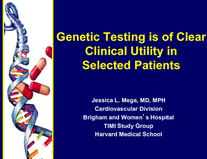 Genetic Testing is of Clear Clinical Utility in Selected Patients