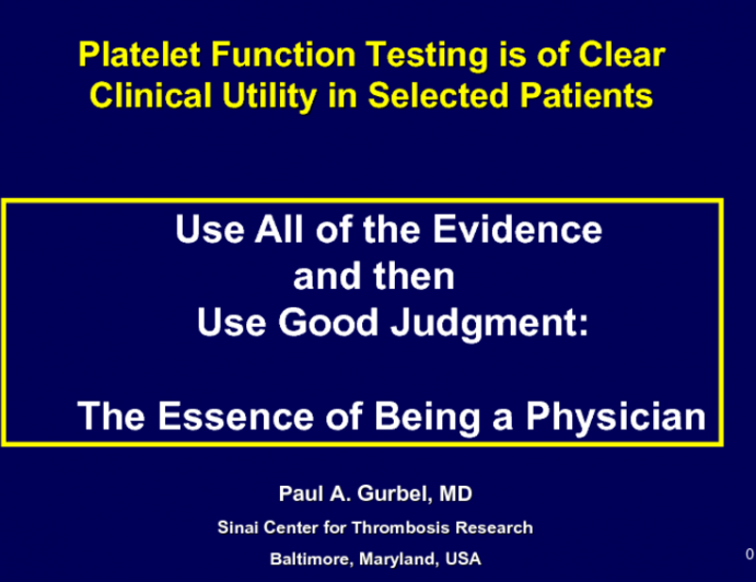 Platelet Function Testing is of Clear Clinical Utility in Selected Patients