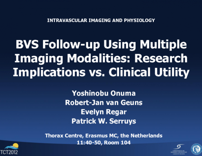 BVS Follow-up Using Multiple Imaging Modalities: Research Implications vs. Clinical Utility