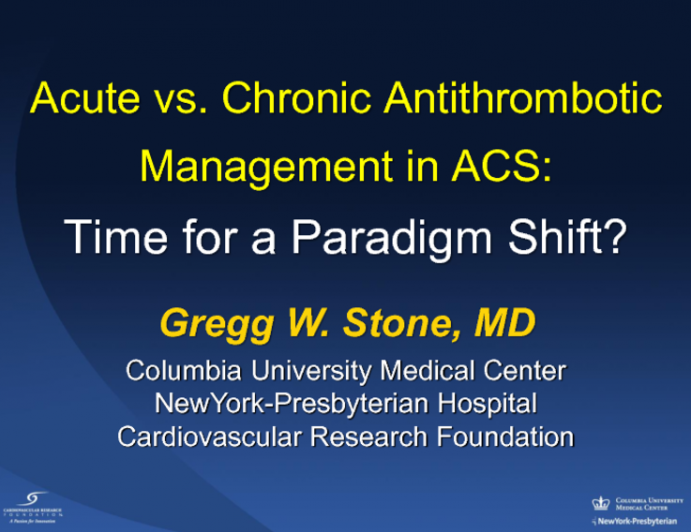 Acute vs. Chronic Antithrombotic Management in ACS: Need for a Paradigm Shift?