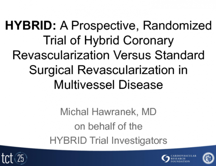 HYBRID: A Prospective, Randomized Trial of Hybrid Coronary Revascularization vs. Standard Surgical Revascularization in Multivessel Disease