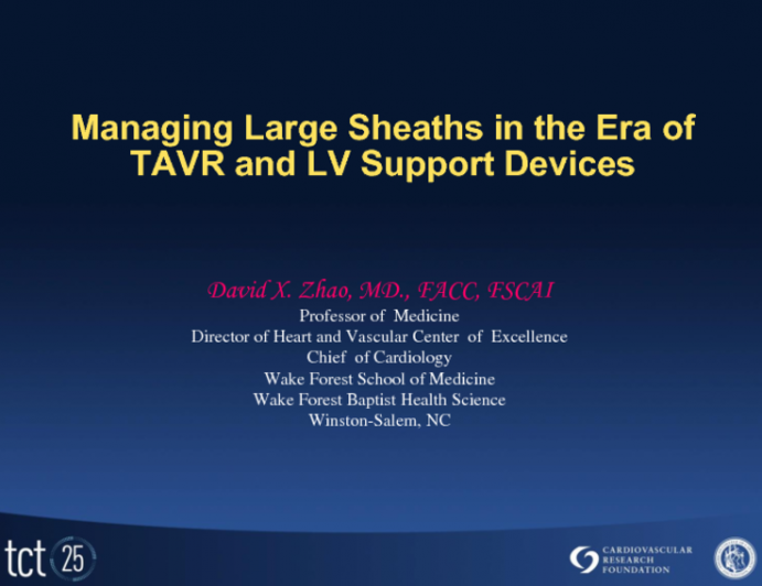 Managing Large Sheaths in the Era of TAVR and LV Support Devices