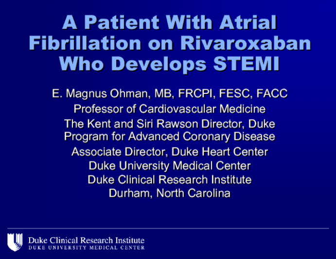 Case Presentation: A Patient With Atrial Fibrillation on Rivaroxaban Who Develops a STEMI