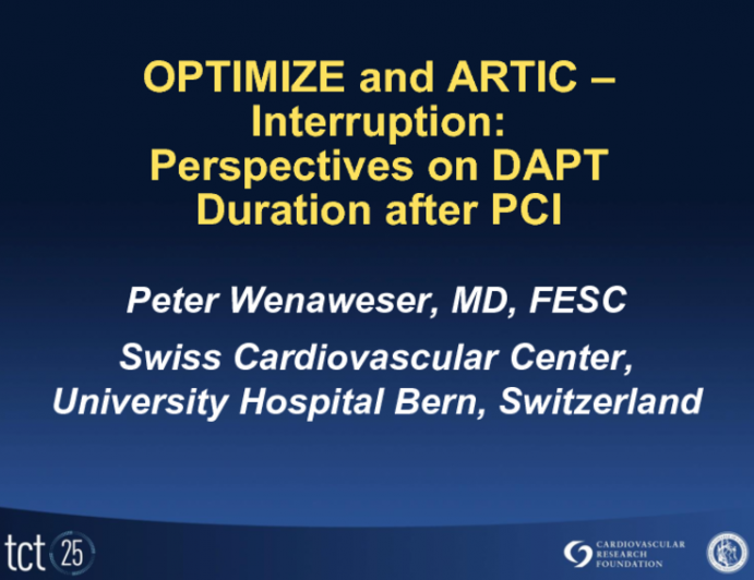 OPTIMIZE and ARTIC-INTERRUPTION: Perspectives on DAPT Duration after PCI