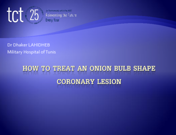 Case #3: How to Treat an Onion Bulb Shape Coronary Lesion