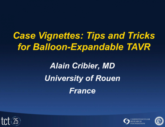 Case Vignettes: Tips and Tricks for Balloon-Expandable TAVR