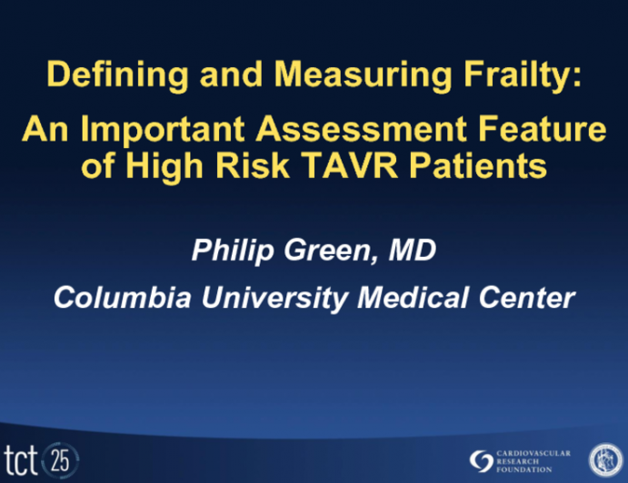 Defining and Measuring Frailty: An Important Assessment Feature of High-Risk TAVR Patients