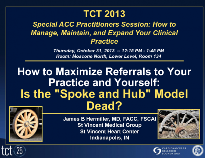 How to Maximize Referrals to Your Practice and Yourself: Is the "Spoke and Hub" Model Dead?