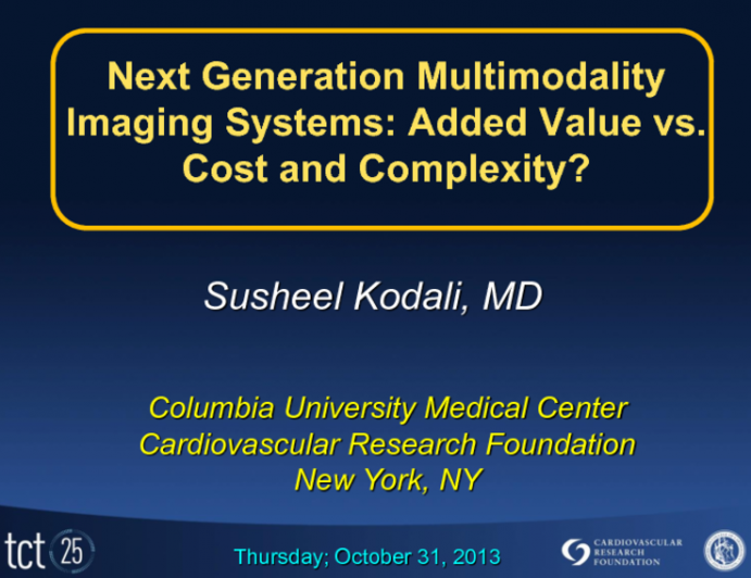 Next Generation Multimodality Imaging Systems: Added Value vs. Cost and Complexity?