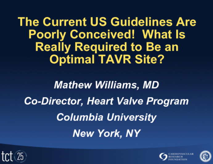 The Current US Guidelines Are Poorly Conceived! What Is Really Required to Be an Optimal TAVR Site?