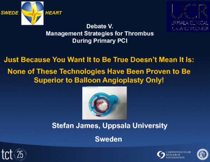 Just Because You Want It to Be True Doesn't Mean It Is: None of These Technologies Have Been Proven to Be Superior to Balloon Angioplasty Only!