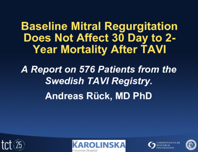 TCT-108. Baseline Mitral Regurgitation Does Not Affect 30 Day to Two Year Mortality after Transcatheter Aortic-Valve Implantation (TAVI). A Report on 576 Patients from the Swedi...