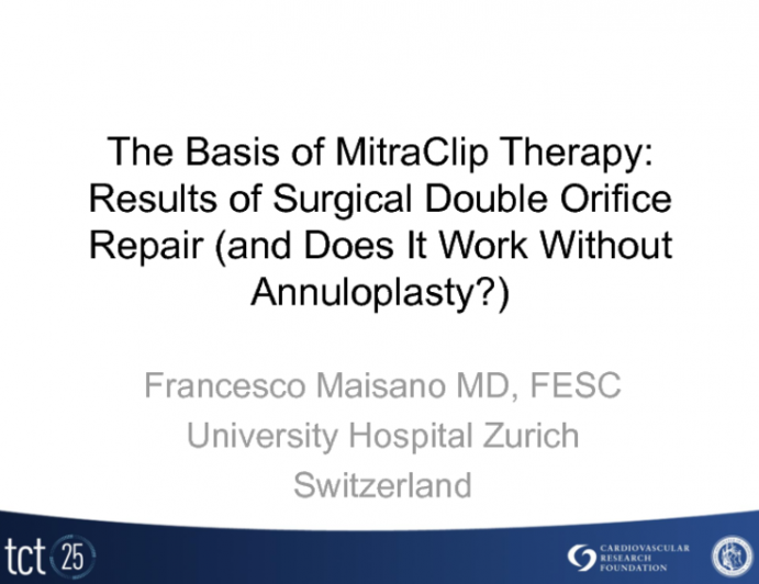 The Basis of MitraClip Therapy: Results of Surgical Double Orifice Repair (and Does It Work Without Annuloplasty?)