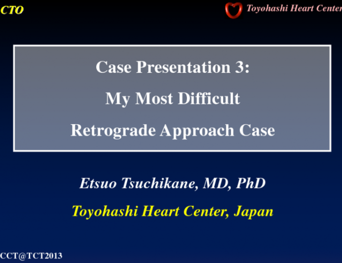 Case Presentation 3: My Most Difficult Retrograde Approach Case in 2013