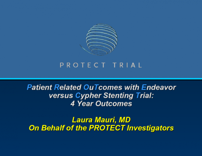 PROTECT: Four-Year Results from a Prospective, Randomized Trial of Sirolimus-Eluting Stents and Zotarolimus-Eluting Stents