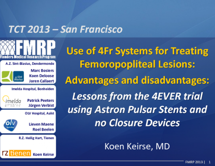 Use Of 4 French Systems For Treating Fem-Pop Lesions: Advantages And Disadvantages: Lessons From The 4EVER Trial Using Astron Pulsar Stents And No Closure Devices