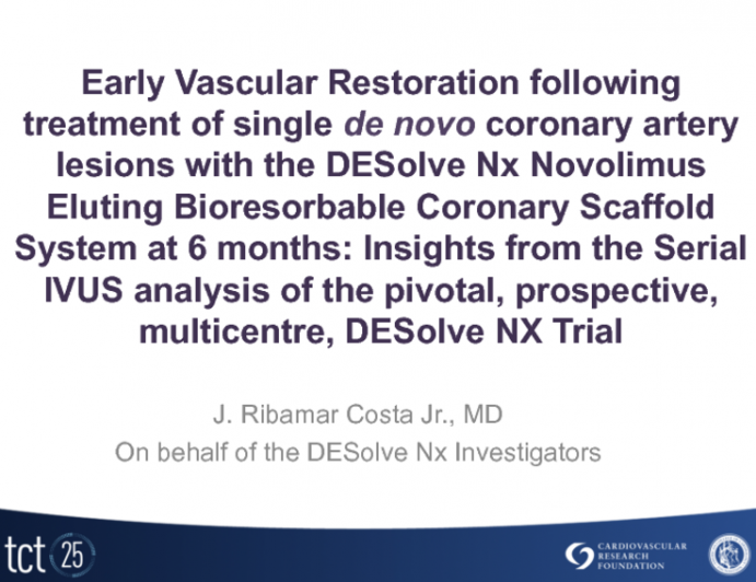 Early Vascular Restoration following treatment of single de-novo coronary artery lesions with the DESolve Nx Novolimus Eluting Bioresorbable Coronary Scaffold System (NEBCSS) at 6 months: Insights...