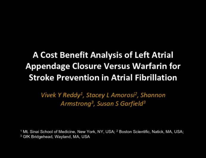 A Cost Benefit Analysis of Left Atrial Appendage Closure Versus Warfarin for Stroke Prevention in Atrial Fibrillation