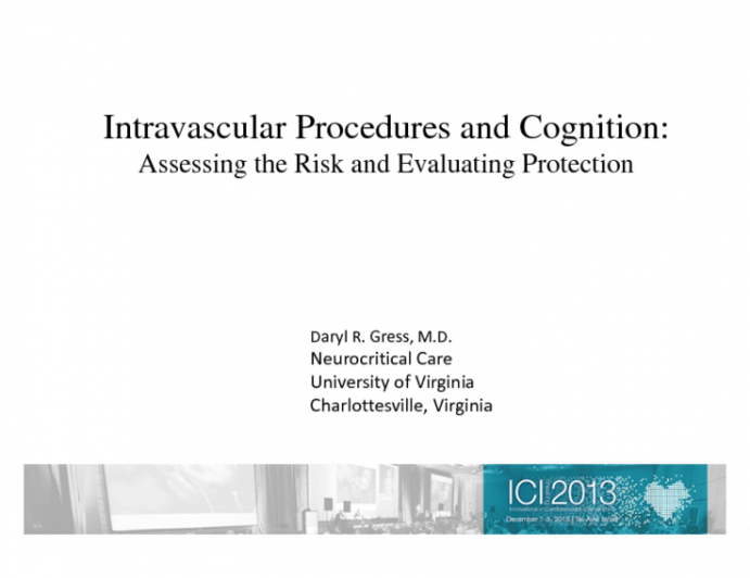 Intravascular Procedures and Cognition: Assessing the Risk and Evaluating Protection