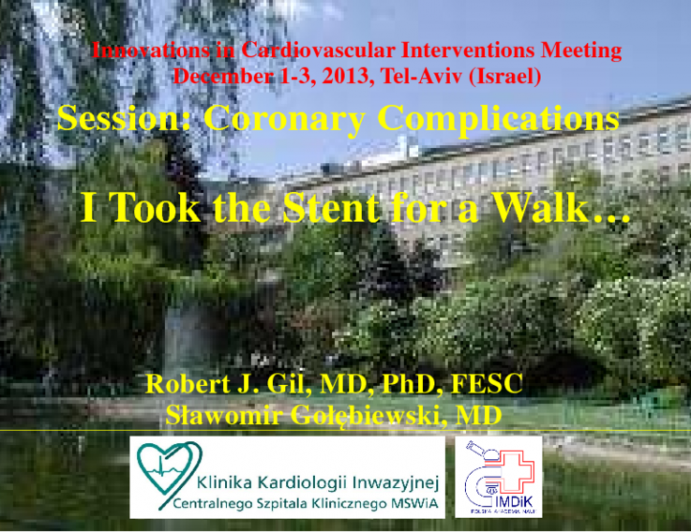 Session: Coronary Complications - I Took the Stent for a Walk…