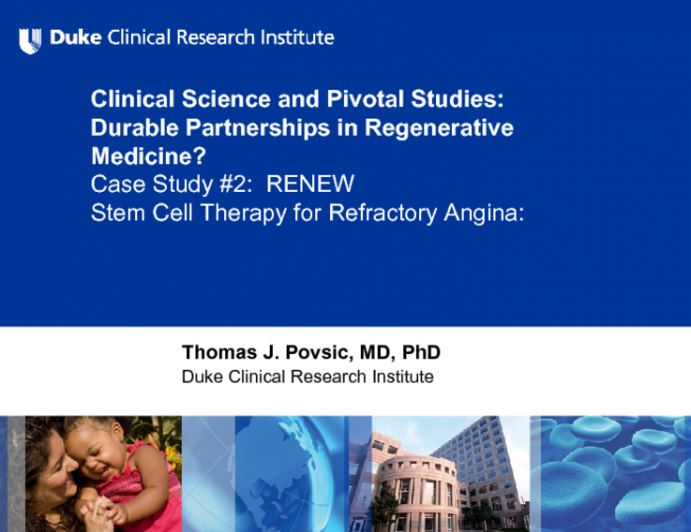 Clinical Science and Pivotal Studies: Durable Partnerships in Regenerative Medicine?